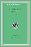 Plutarch: Plutarch's Moralia: Can Virtue Be Taught? on Moral Virtue, on the Control of Anger, on Tranquility of Mind, on Brotherly Love, on Affection for Off Plutarch: Plutarch's Moralia: Can Virtue Be Taught? on Moral Virtue, on the Control of Anger, on Tranquility of Mind, on Brotherly Love, on Affection for Off