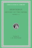 Herodian: Herodian: Books I-IV Herodian: Herodian: Books I-IV