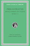 Philostratus: Philostratus: The Life of Apollonius of Tyana; Books I-IV Philostratus: Philostratus: The Life of Apollonius of Tyana; Books I-IV