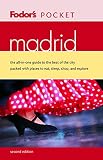 Fodor's Travel Publications, Inc. Staff: Madrid : The All-in-One Guide to the Best of the City Packed with Places to Eat, Sleep, Shop, and Explore