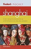 Fodor's: Fodor's Shanghai: The All-In-One Guide to the Best of the City Packed With Places to Eat, Sleep, Shop, and Explore Fodor's: Fodor's Shanghai: The All-In-One Guide to the Best of the City Packed With Places to Eat, Sleep, Shop, and Explore