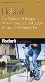 Fisher, Robert I. C.: Fodor's Holland: The Guide for All Budgets, Completely Updated, With Many Maps and Travel Tips Fisher, Robert I. C.: Fodor's Holland: The Guide for All Budgets, Completely Updated, With Many Maps and Travel Tips