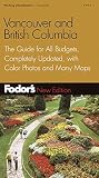Fodor's: Fodor's Vancouver and British Columbia Fodor's: Fodor's Vancouver and British Columbia
