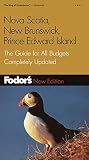 Fodor's: Fodor's Nova Scotia, New Brunswick, Prince Edward Island Fodor's: Fodor's Nova Scotia, New Brunswick, Prince Edward Island