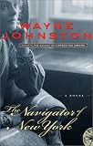 Johnston, Wayne: The Navigator of New York Johnston, Wayne: The Navigator of New York