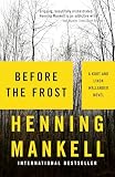 Mankell, Henning: Before the Frost Mankell, Henning: Before the Frost