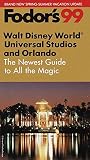 Fodor's Travel Publications, Inc: Fodor's 99 Walt Disney World, Universal Studios and Orlando: Spring/Summer Edition Fodor's Travel Publications, Inc: Fodor's 99 Walt Disney World, Universal Studios and Orlando: Spring/Summer Edition