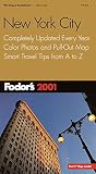Fodor's Travel Publications, Inc. Staff: New York City 2001 : Completely Updated Every Year, Color Photos and Pull-Out Map, Smart Travel Tips from A to Z Fodor's Travel Publications, Inc. Staff: New York City 2001 : Completely Updated Every Year, Color Photos and Pull-Out Map, Smart Travel Tips from A to Z