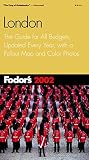 Fodor's Travel Publications, Inc. Staff: London 2002 : The Guide for All Budgets, Updated Every Year, with a Pullout Map and Color Photos Fodor's Travel Publications, Inc. Staff: London 2002 : The Guide for All Budgets, Updated Every Year, with a Pullout Map and Color Photos