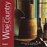 Elkjer, Thom: Escape to the Wine Country Elkjer, Thom: Escape to the Wine Country