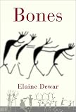 Dewar, Elaine: Bones: Discovering the First Americans Dewar, Elaine: Bones: Discovering the First Americans