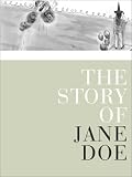 Doe, Jane: The Story of Jane Doe: A Book about Rape Doe, Jane: The Story of Jane Doe: A Book about Rape