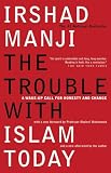 Manji, Irshad: The Trouble with Islam Today: A Wake-up Call for Honesty and Change Manji, Irshad: The Trouble with Islam Today: A Wake-up Call for Honesty and Change