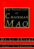 Zhisui Li: The Private Life of Chairman Mao: The Memoirs of Mao's Personal Physician