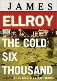 Ellroy, James: The Cold Six Thousand Ellroy, James: The Cold Six Thousand