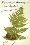 Klinkenborg, Verlyn: Timothy; or, Notes of an Abject Reptile