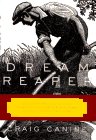 Canine, Craig: Dream Reaper: The Story of an Old-Fashioned Inventor in the High-Tech, High-Stakes World of Modern Agriculture Canine, Craig: Dream Reaper: The Story of an Old-Fashioned Inventor in the High-Tech, High-Stakes World of Modern Agriculture