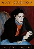 Peters, Margot: May Sarton : A Biography Peters, Margot: May Sarton : A Biography