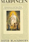Blackbourn, David: Marpingen: Apparitions of the Virgin Mary in Bismarckian Germany Blackbourn, David: Marpingen: Apparitions of the Virgin Mary in Bismarckian Germany