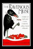 Gordon, Karen E.: The Ravenous Muse : A Table of Dark and Comic Contents, a Bacchanal of Books Gordon, Karen E.: The Ravenous Muse : A Table of Dark and Comic Contents, a Bacchanal of Books