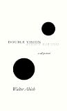 Abish, Walter: Double Vision Abish, Walter: Double Vision