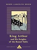 Green, Roger Lancelyn: King Arthur and His Knights of the Round Table