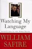 Safire, William: Watching My Language Safire, William: Watching My Language