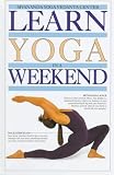 Sivananda Yoga Vedanta Center Staff: Learn Yoga in a Weekend Sivananda Yoga Vedanta Center Staff: Learn Yoga in a Weekend
