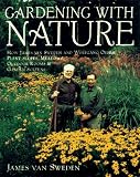 Van Sweden, James: Gardening with Nature : How James van Sweden and Wolfgang Oehme Plant Slopes, Meadows, Outdoor Rooms, and Garden Screens