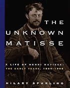 The Unknown Matisse by Hilary Spurling