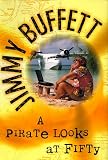 Buffett, Jimmy: A Pirate Looks at Fifty