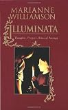 Williamson, Marianne: Illuminata: Thoughts, Prayers, Rites of Passage Williamson, Marianne: Illuminata: Thoughts, Prayers, Rites of Passage