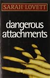 Lovett, Sarah: Dangerous Attachments