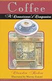 Roden, Claudia: Coffee: A Connoisseur's Companion