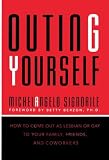 Signorile, Michelangelo: Outing Yourself: How to Come Out to Your Family, Your Friends, and Your Coworkers Signorile, Michelangelo: Outing Yourself: How to Come Out to Your Family, Your Friends, and Your Coworkers
