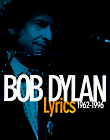 Dylan, Bob: Lyrics, 1962-1997 Dylan, Bob: Lyrics, 1962-1997