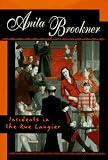 Brookner, Anita: Incidents in the Rue Laugier Brookner, Anita: Incidents in the Rue Laugier