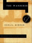 Gibran, Kahlil: The Wanderer Gibran, Kahlil: The Wanderer