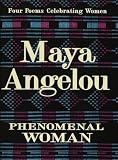 Angelou, Maya: Phenomenal Woman: Four Poems Celebrating Women