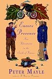Mayle, Peter: Encore Provence : New Adventures in the South of France