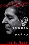 Nadel, Ira B.: Various Positions: A Life of Leonard Cohen Nadel, Ira B.: Various Positions: A Life of Leonard Cohen