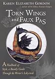 Gordon, Karen: Torn Wings and Faux Pas : A Flashbook of Style, a Beastly Guide Through the Writer's Labyrinth Gordon, Karen: Torn Wings and Faux Pas : A Flashbook of Style, a Beastly Guide Through the Writer's Labyrinth