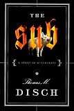 Disch, Thomas M.: The Sub : A Study in Witchcraft