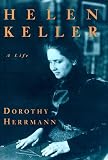 Herrmann, Dorothy: Helen Keller : A Life Herrmann, Dorothy: Helen Keller : A Life