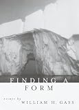 Gass, William H.: Finding a Form