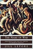 Lepore, Jill: The Name of War : King Philip's War and the Origins of American Identity Lepore, Jill: The Name of War : King Philip's War and the Origins of American Identity