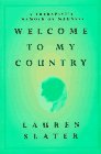 Slater, Lauren: Welcome to My Country: Journeys into the World of a Therapist and Her Patients Slater, Lauren: Welcome to My Country: Journeys into the World of a Therapist and Her Patients