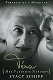 Schiff, Stacy: Vera (Mrs. Vladimir Nabokov) : Portrait of a Marriage Schiff, Stacy: Vera (Mrs. Vladimir Nabokov) : Portrait of a Marriage