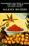 Buzzi, Aldo: Journey to the Land of the Flies and Other Travels
