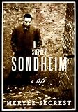 Secrest, Meryle: Stephen Sondheim : A Life Secrest, Meryle: Stephen Sondheim : A Life
